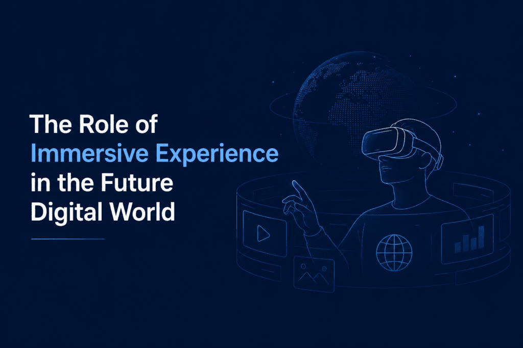 Role of immersive experience in shaping the future digital world and virtual interactions in modern technology.